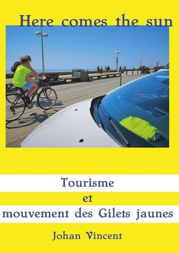 vincent-johan-here-comes-the-sun-tourisme-et-mouvement-des-gilets-jaunes_0
