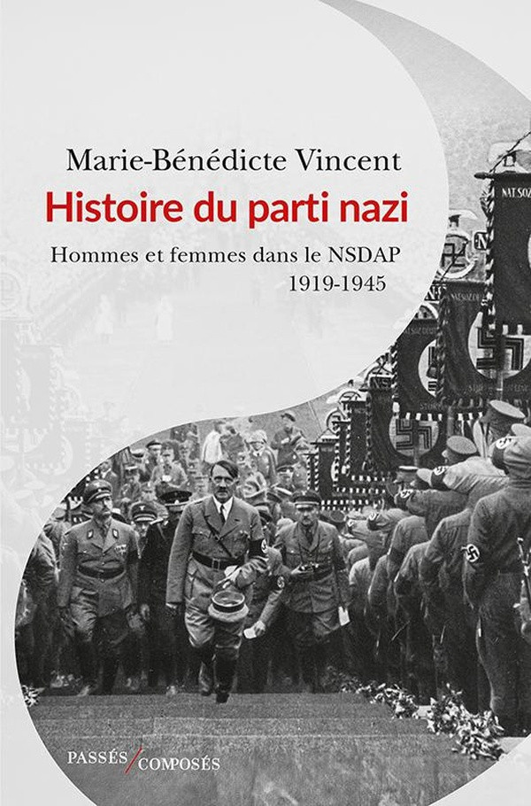 vincent-marie-benedicte-histoire-du-parti-nazi-hommes-et-femmes-dans-le-nsdap-1919-1945_0