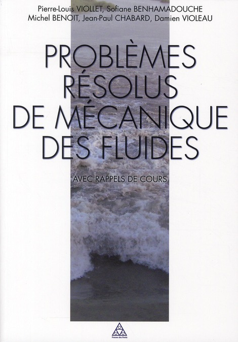viollet-pierre-louis-3b-benhamadouche-sofiane-3b-vio-problemes-resolus-de-mecanique-des-fluides-avec-rappel-de-cours-ecoulements-incompressibles-dans-le_0