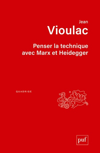 vioulac-jean-penser-la-technique-avec-marx-et-heidegger_0