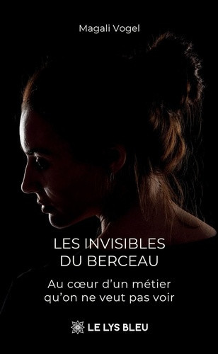 vogel-magali-les-invisibles-du-berceau-au-coeur-d-un-metier-qu-on-ne-veut-pas-voir_0