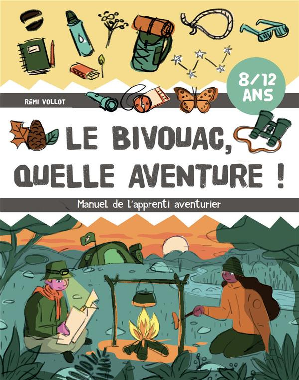 vollot-remi-3b-bourget-stephane-le-bivouac-quelle-aventure-manuel-de-l-apprenti-aventurier_0