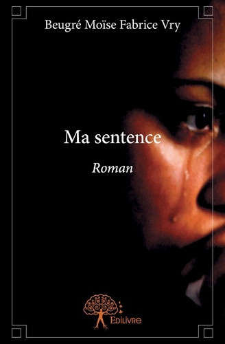vry-beugre-moise-fabrice-ma-sentence-roman_0
