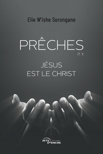 w-ishe-sorongane-elie-preches-tome-1-jesus-est-le-christ_0