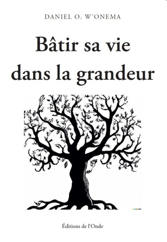 w-onema-daniel-o-batir-sa-vie-dans-la-grandeur_0