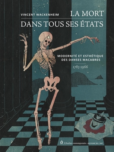 wackenheim-vincent-la-mort-dans-tous-ses-etats-modernite-et-esthetique-des-danses-macabres-1785-1966_0