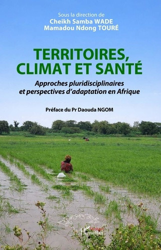 wade-cheikh-samba-toure-mamadou-ndong-ngom-dao-territoires-climat-et-sante-approches-pluridisciplinaires-et-perspectives-d-adaptation-en-afrique_0