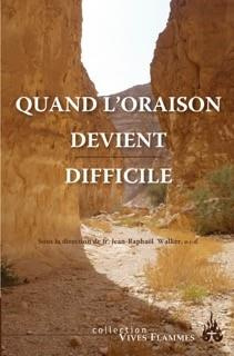 walker-jean-raphael-quand-l-oraison-devient-difficile_0