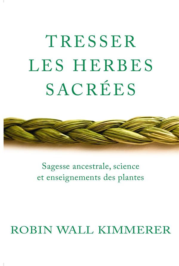 wall-kimmerer-robin-3b-minder-veronique-tresser-les-herbes-sacrees-sagesse-ancestrale-science-et-enseignements-des-plantes_0