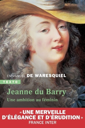 waresquiel-emmanuel-de-jeanne-du-barry-une-ambition-au-feminin_0