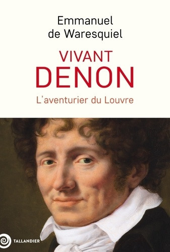waresquiel-emmanuel-de-vivant-denon-un-oeil-aventureux_0