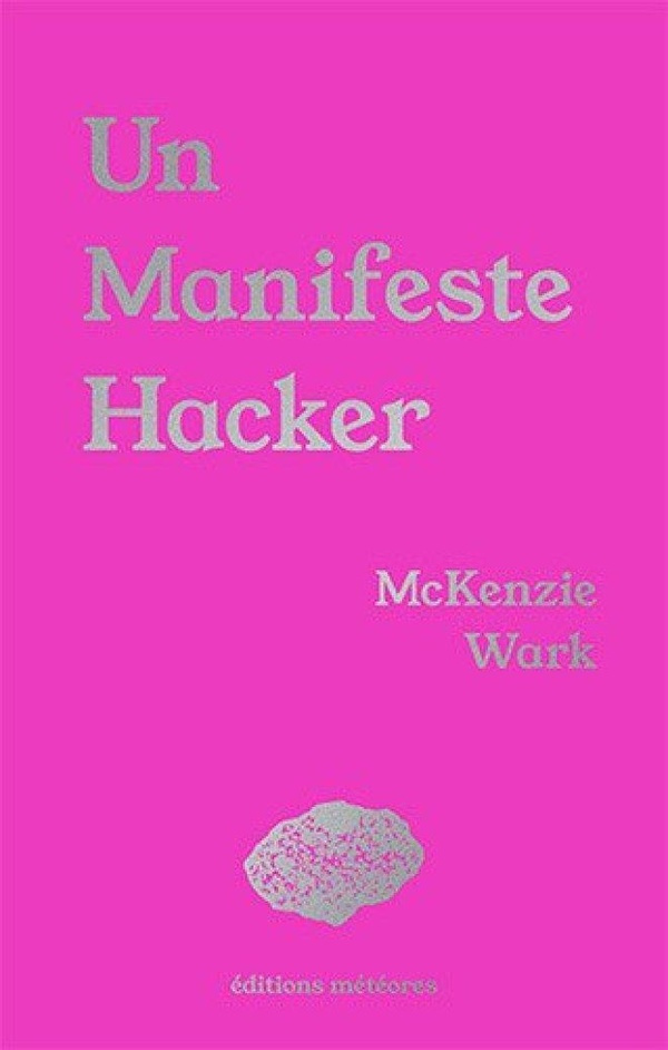 wark-mckenzie-un-manifeste-hacker_0