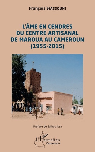 wassouni-francois-issa-saibou-l-ame-en-cendres-du-centre-artisanal-de-maroua-au-cameroun-1955-2015_0