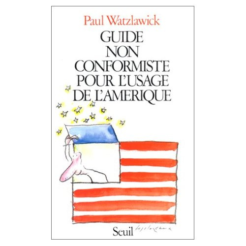 watzlawick-paul-guide-non-conformiste-pour-l-usage-de-l-amerique_0
