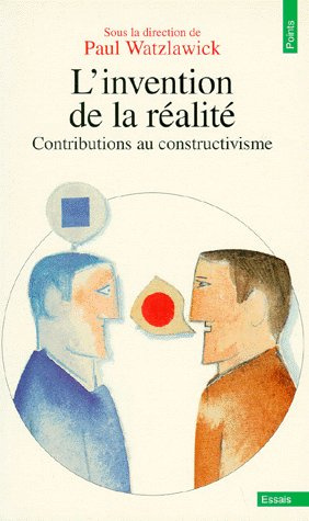 watzlawick-paul-l-invention-de-la-realite-comment-savons-nous-ce-que-nous-croyons-savoir-contributions-au-constru_0