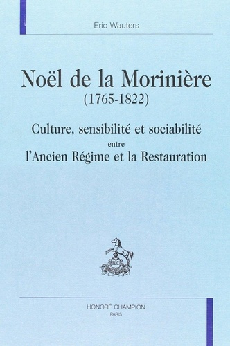 wauters-eric-noel-de-la-moriniere-1765-1822-culture-sensibilite-et-sociabilite-entre-l-ancien-regime-et-la-r_0