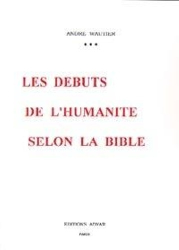wautier-andre-debuts-de-l-humanite-selon-la-bible_0