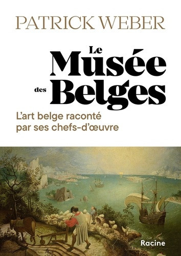 weber-patrick-le-musee-des-belges-l-art-belge-raconte-par-ses-chefs-d-oeuvre_0