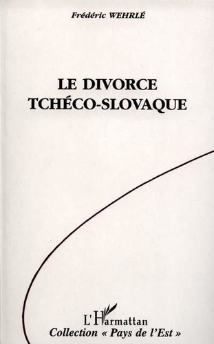 wehrle-frederic-le-divorce-tcheco-slovaque-vie-et-mort-de-la-tchecoslovaquie-1918-1992_0