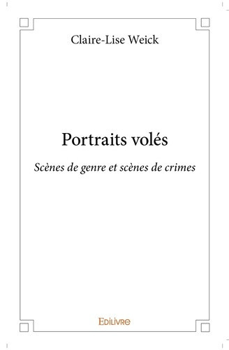 weick-claire-lise-portraits-voles-scenes-de-genre-et-scenes-de-crimes_0