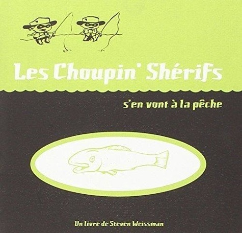 weissman-steven-les-choupins-sherifs-s-en-vont-a-la-peche-vente-ferme-tirage-limite-numerote-et-signe_0