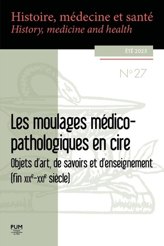 wenger-alexandre-les-moulages-medico-pathologiques-en-cire-objets-d-art-de-savoirs-et-d-enseignements-fin-xixe-xx_0