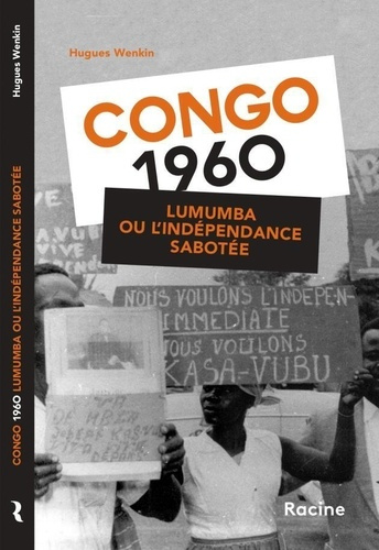 wenkin-hugues-congo-1960-lumumba-ou-l-independance-sabotee_0