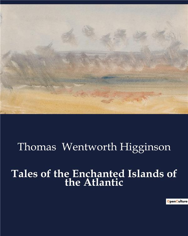 wentworth-higginson-tales-of-the-enchanted-islands-of-the-atlantic_0