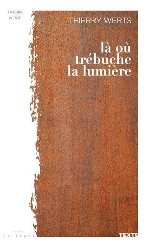 werts-thierry-la-ou-trebuche-la-lumiere_0