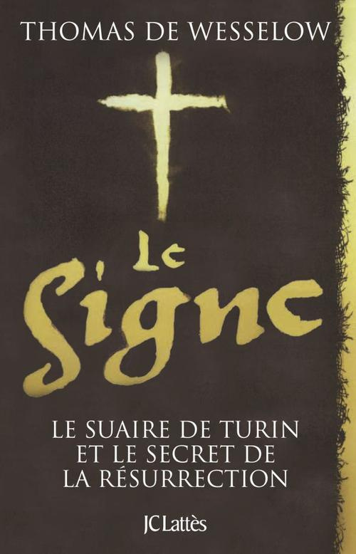 wesselow-thomas-de-le-signe-le-suaire-de-turin-et-le-secret-de-la-resurrection_0