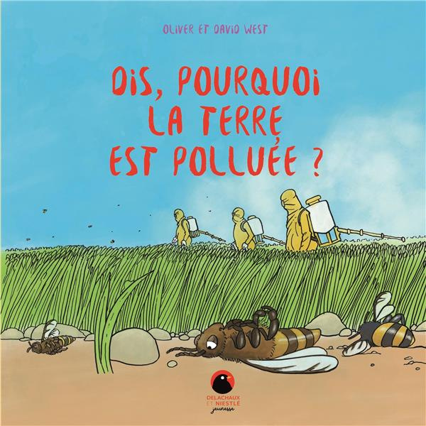 west-david-3b-west-oliver-3b-ploye-amelie-dis-pourquoi-la-terre-est-polluee_0