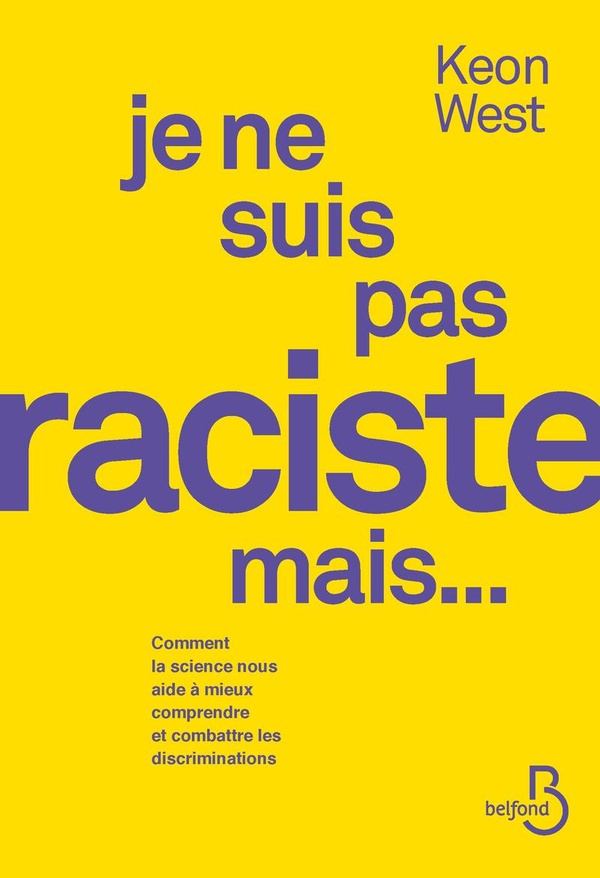 west-keon-vous-pensez-que-vous-n-etes-pas-raciste-mais-vous-l-etes-quand-meme_0