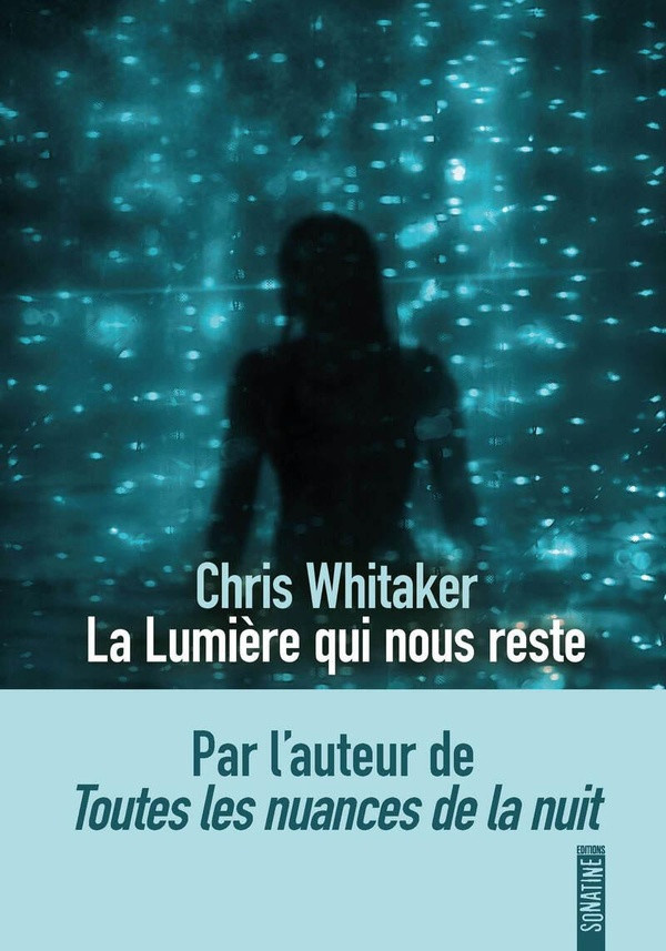 whitaker-chris-la-lumiere-qui-nous-reste_0