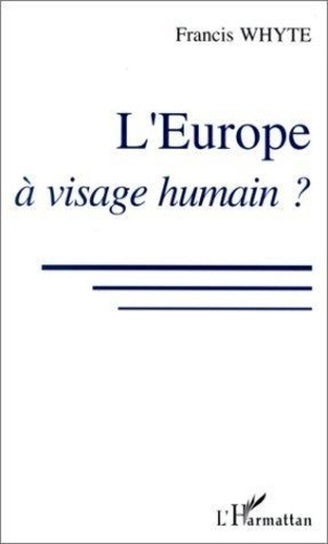 whyte-francis-l-europe-a-visage-humain-citoyennete-social-consommation_0