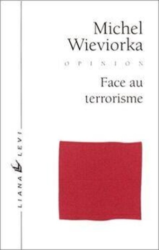 wieviorka-michel-face-au-terrorisme_0