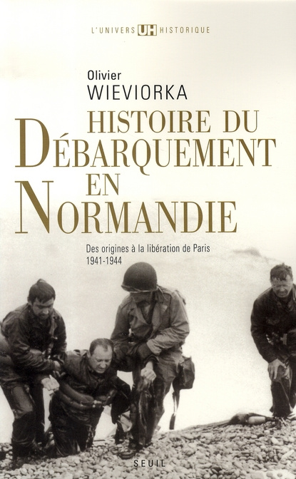 wieviorka-olivier-histoire-du-debarquement-en-normandie-des-origines-a-la-liberation-de-paris-1941-1944_0