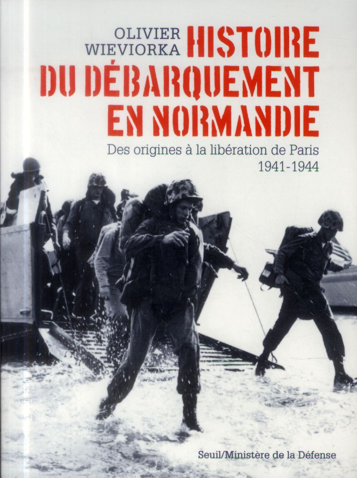 wieviorka-olivier-histoire-du-debarquement-en-normandie-des-origines-a-la-liberation-de-paris-1941-1944_0