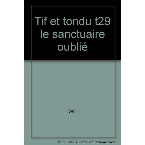 will-desberg-stephen-tif-et-tondu-tome-29-le-sanctuaire-oublie_0