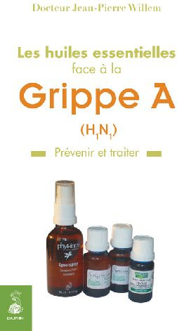 willem-jean-pierre-les-huiles-essentielles-face-a-la-grippe-a-prevenir-et-traiter_0