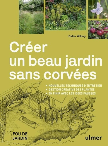willery-didier-creer-un-beau-jardin-sans-corvees-nouvelles-techniques-d-entretien-gestion-creative-des-plantes_0