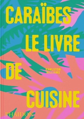williams-rawlston-schinco-nico-caraibes-le-livre-de-cuisine_0