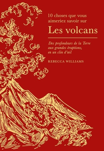 williams-rebecca-10-choses-que-vous-aimeriez-savoir-sur-les-volcans_0