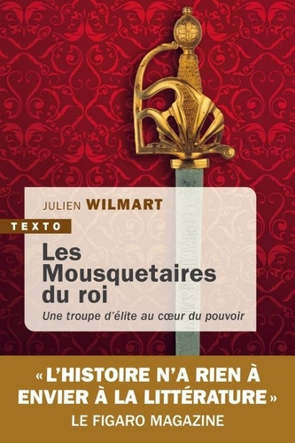 wilmart-julien-les-mousquetaires-du-roi-une-troupe-d-elite-au-coeur-du-pouvoir_0