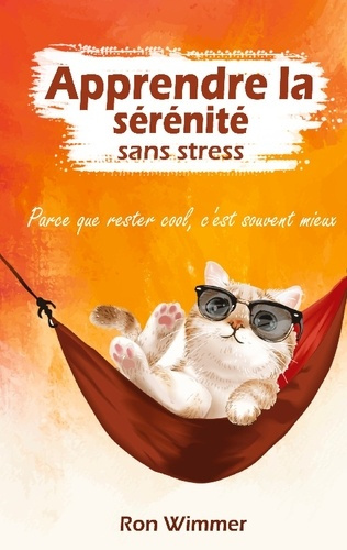 wimmer-ron-apprendre-la-serenite-sans-stress-parce-que-rester-cool-c-est-souvent-mieux_0