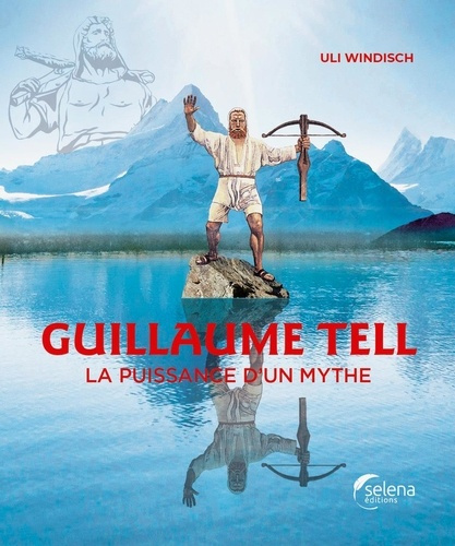 windisch-uli-guillaume-tell-la-puissance-d-un-mythe_0