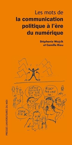 wojcik-stephanie-riou-camille-les-mots-de-la-communication-politique-a-l-ere-du-numerique_0