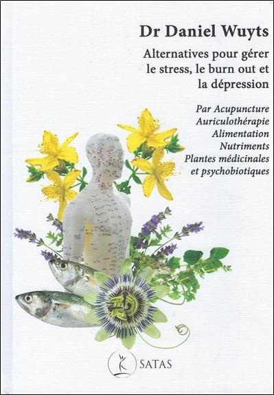 wuyts-daniel-alternatives-pour-gerer-le-stress-le-burnout-et-la-depression-par-acupuncture-auriculotherapie-a_0