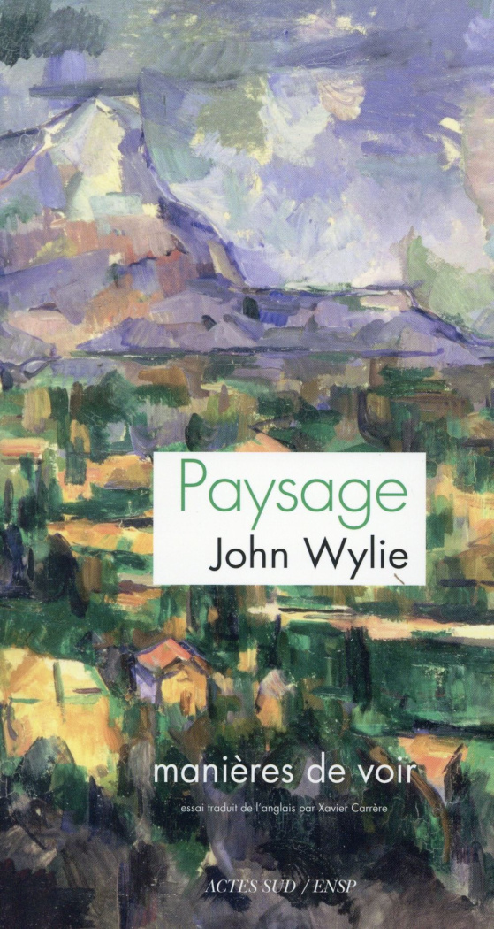 wylie-john-d-3b-carrere-xavier-le-paysage-manieres-de-voir_0