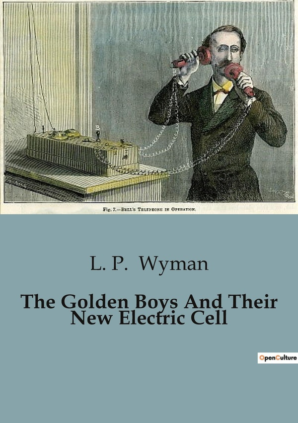 wyman-l-p-the-golden-boys-and-their-new-electric-cell_0