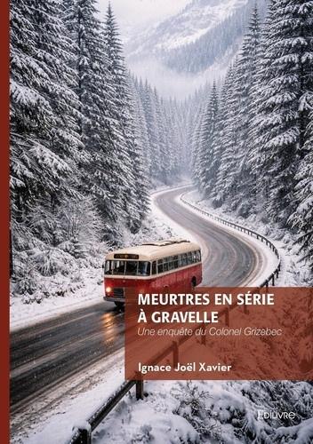 xavier-ignace-joel-meurtres-en-serie-a-gravelle-une-enquete-du-colonel-grizebec_0